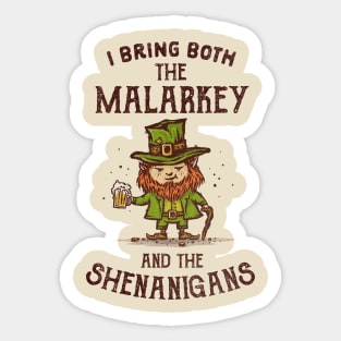 I Bring Malarkey and Shenanigans Sticker